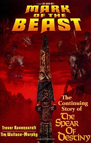 The Mark of the Beast: The Continuing Story of the Spear of Destiny