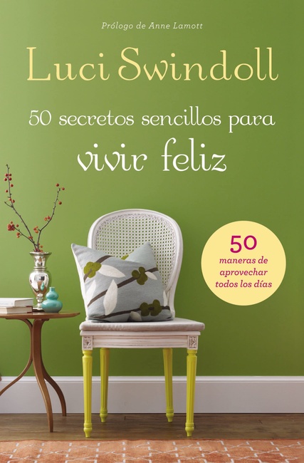 50 Secretos sencillos para vivir feliz (Spanish Edition)