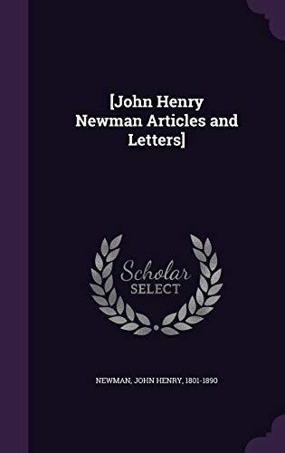 [John Henry Newman Articles and Letters]