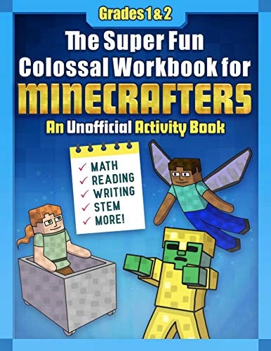 The Super Fun Colossal Workbook for Minecrafters: Grades 1 & 2: An Unofficial Activity BookâMath, Reading, Writing, STEM, and More!
