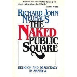 The naked public square: Religion and democracy in America