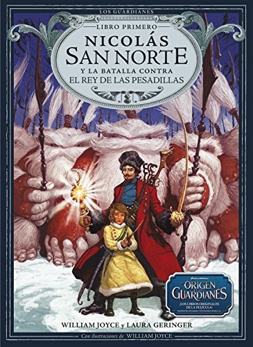 NicolÃ¡s San Norte y la batalla contra el Rey de las Pesadillas (1) (Los Guardianes) (Spanish Edition)