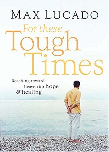 For These Tough Times: Reaching Toward Heaven for Hope & Healing
