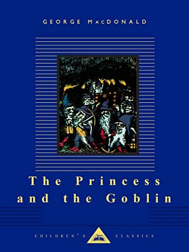 The Princess and the Goblin: Illustrated by Arthur Hughes (Everyman's Library Children's Classics Series)