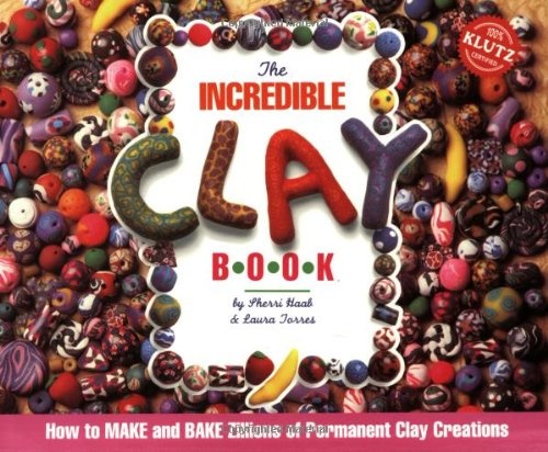 The Incredible Clay Book. Klutz Press