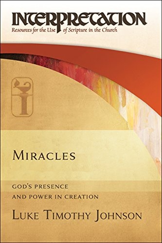 Miracles: God's Presence and Power in Creation (Interpretation: Resoures for the Use of Scripture in the Church)