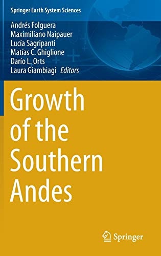 Growth of the Southern Andes (Springer Earth System Sciences)