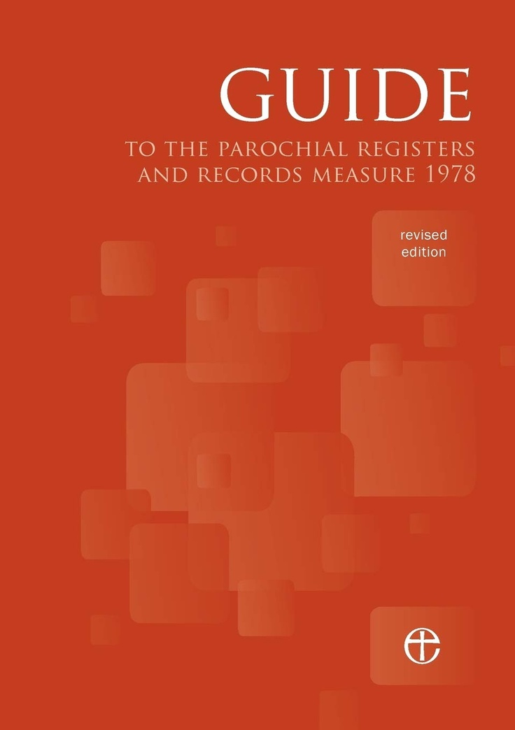 Guide to the Parochial Registers and Records Measure 1978 (Revised Edition)