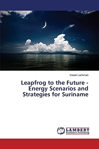 Leapfrog to the Future - Energy Scenarios and Strategies for Suriname
