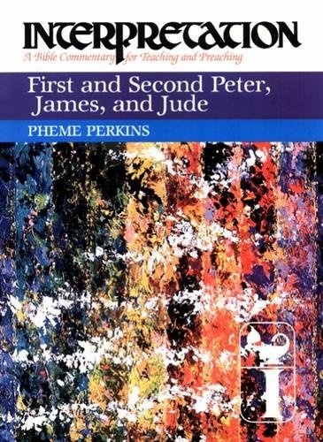 First and Second Peter, James, and Jude (Interpretation: A Bible Commentary for Teaching & Preaching)