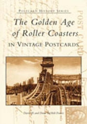 Golden Age of Roller Coasters in Vintage Postcards, The (Postcard History)