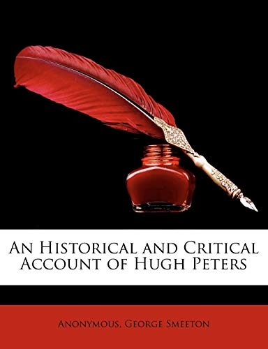 An Historical and Critical Account of Hugh Peters