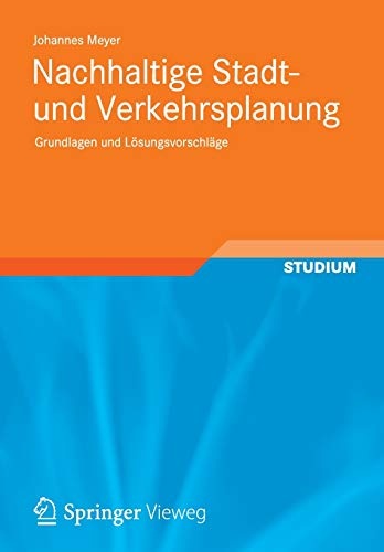 Nachhaltige Stadt- und Verkehrsplanung: Grundlagen und LÃ¶sungsvorschlÃ¤ge (German Edition)
