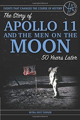 The Story of Apollo 11 and the Men on the Moon 50 Years Later