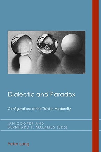 Dialectic and Paradox: Configurations of the Third in Modernity (Cultural History and Literary Imagination)