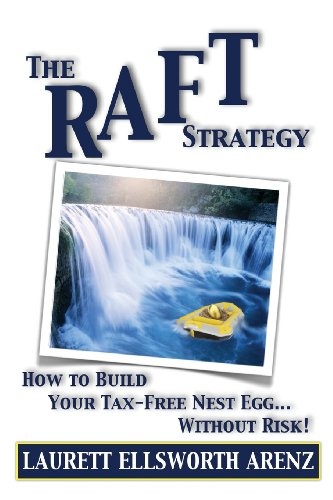 The Raft Strategy: How to Build Your Tax-Free Nest Egg Without Risk