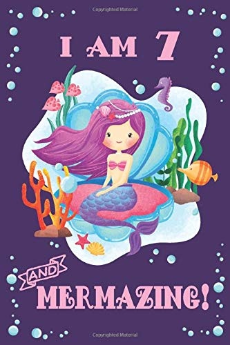 7th Mermazing Birthday Journal - I am 7 Journal: with MERMAID ARTWORK INSIDE this draw write journal (lined and blank pages), mermaid notebook, ... girls, great 7 year old girl birthday gifts