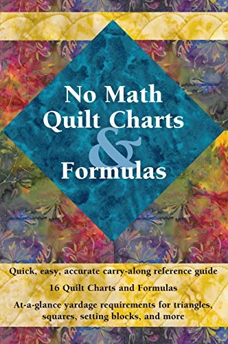 No Math Quilt Charts & Formulas: Quick, Easy, Accurate Carry-Along Reference Guide (Landauer) Pocket-Size Guide with At-a-Glance Yardage Requirements for Triangles, Squares, Setting Blocks, and More