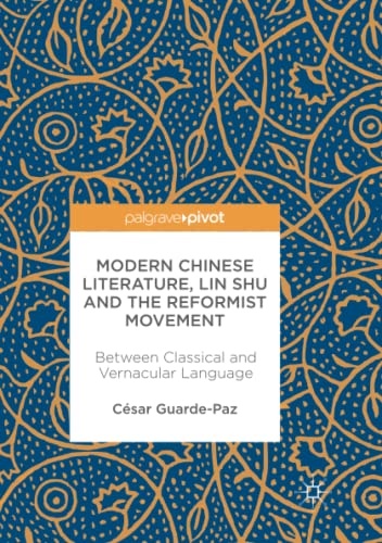 Modern Chinese Literature, Lin Shu and the Reformist Movement: Between Classical and Vernacular Language