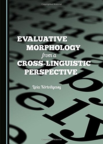 Evaluative Morphology from a Cross-Linguistic Perspective