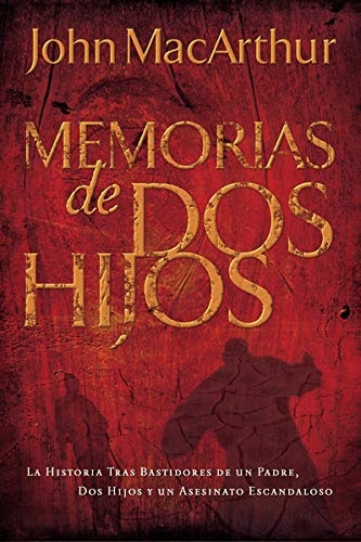 Memorias de dos hijos: La historia tras bastidores de un padre, dos hijos y un asesinato escandaloso (Spanish Edition)