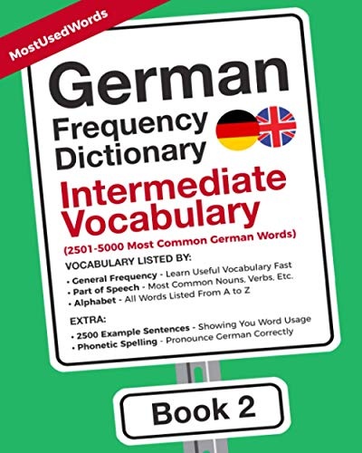 German Frequency Dictionary - Intermediate Vocabulary: 2501-5000 Most Common German Words (Learn German with the German Frequency Dictionaries)