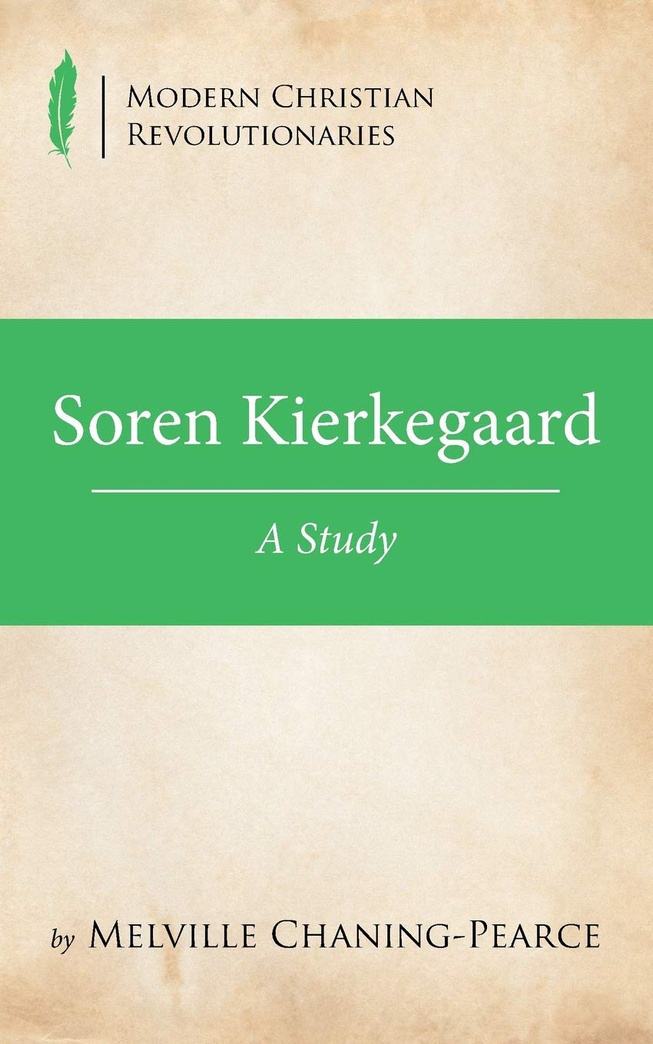 Soren Kierkegaard: A Study (Modern Christian Revolutionaries)