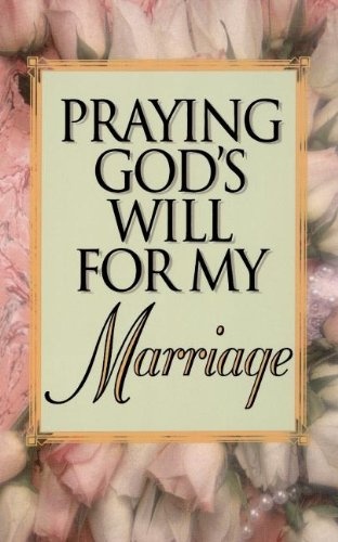 Praying God's Will For My Marriage