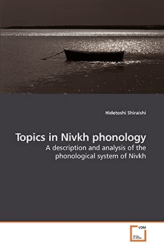 Topics in Nivkh phonology: A description and analysis of the phonological system of Nivkh