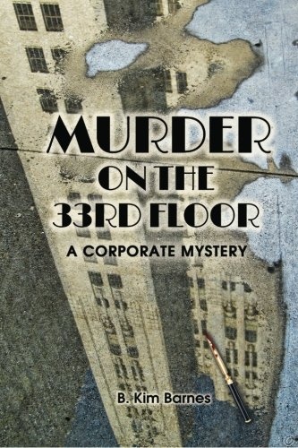 Murder on the 33rd Floor: A Corporate Mystery