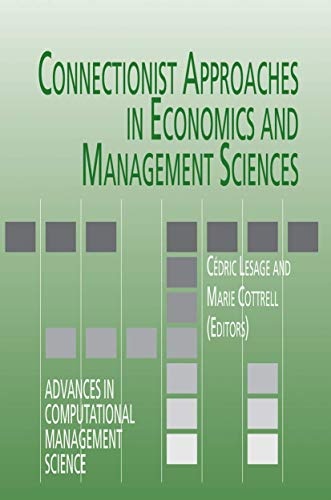 Connectionist Approaches in Economics and Management Sciences (Advances in Computational Management Science, 6)