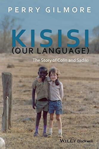 Kisisi (Our Language): The Story of Colin and Sadiki (New Directions in Ethnography)