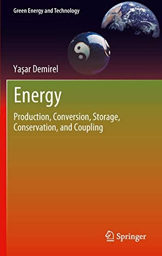 Energy: Production, Conversion, Storage, Conservation, and Coupling (Green Energy and Technology)