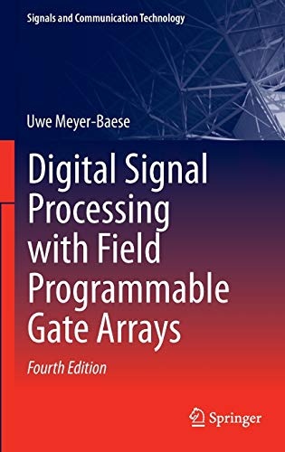 Digital Signal Processing with Field Programmable Gate Arrays (Signals and Communication Technology)