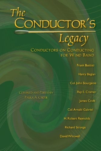 The Conductor's Legacy: Conductors on Conducting for Wind Band/G7660