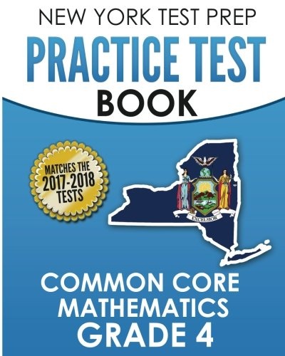 NEW YORK TEST PREP Practice Test Book Common Core Mathematics Grade 4: Covers the Common Core Learning Standards (CCLS)