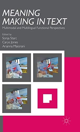 Meaning Making in Text: Multimodal and Multilingual Functional Perspectives