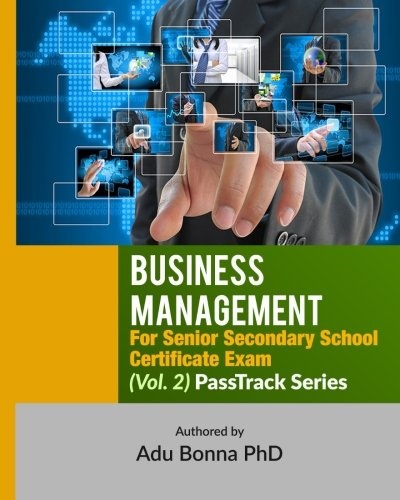 Business Management For Senior Secondary School Certificate Exam (Vol. 2): PassTrack Series