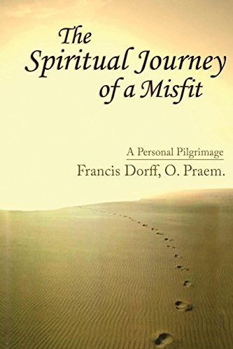 The Spiritual Journey of a Misfit, A Personal Pilgrimage