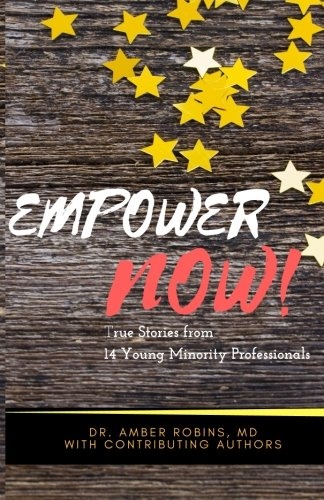 Empower Now: True Stories from 14 Young Minority Professionals