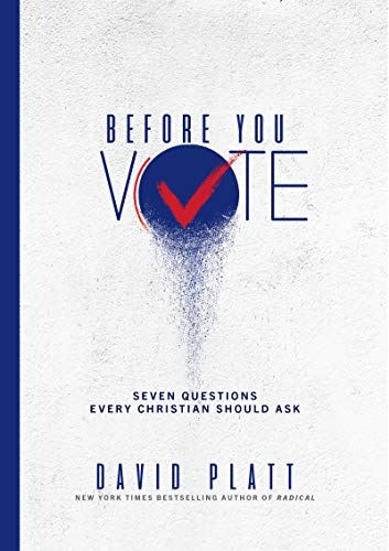 Before You Vote: Seven Questions Every Christian Should Ask