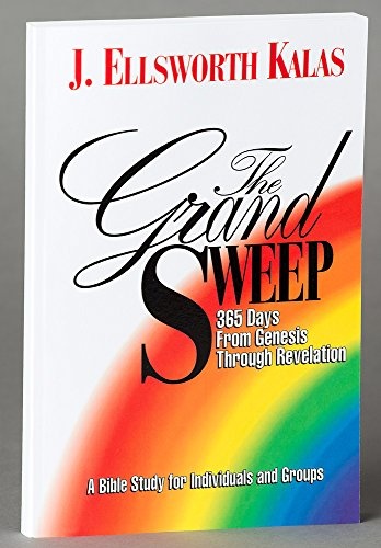 The Grand Sweep (365 Days from Genesis Through Revelation): A Bible Study for Individuals and Groups