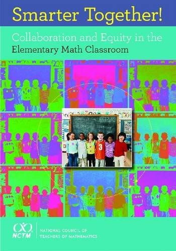 Smarter Together! Collaboration and Equity in the Elementary Math Classroom