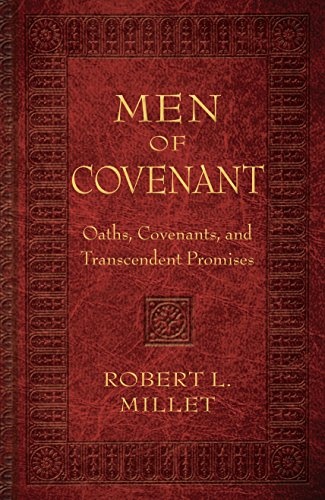 Men of Covenant: Oaths, Covenants, and Transcendent Promises