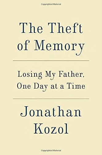 The Theft of Memory: Losing My Father, One Day at a Time