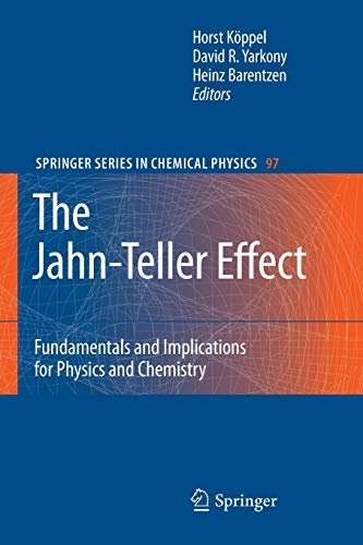 The Jahn-Teller Effect: Fundamentals and Implications for Physics and Chemistry (Springer Series in Chemical Physics, 97)