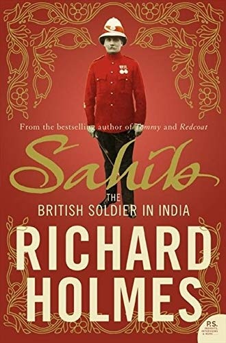 Sahib: The British Soldier in India 1750â1914