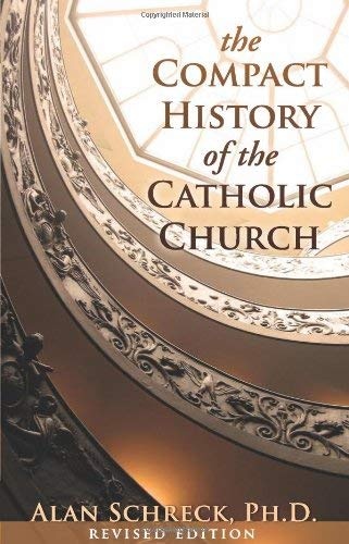The Compact History of the Catholic Church: Revised Edition