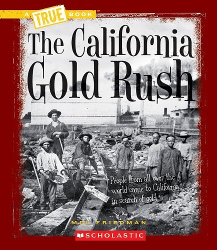 The California Gold Rush (True Books: American History (Paperback))