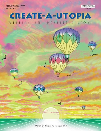 Create-a-Utopia: Writing an idealistic story (Create-a-story series)